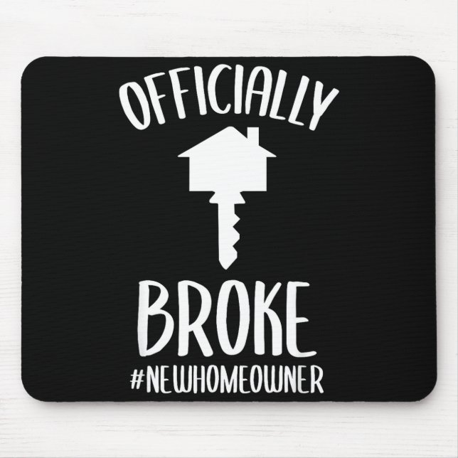 Mousepad Ly Broke New Homeowner Funny New House Owner  (Frente)