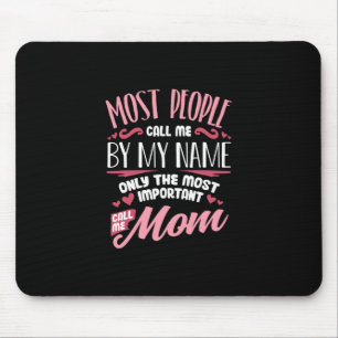 Mousepad Madre Art   Mais Importante Me Chame Mãe Aniversár