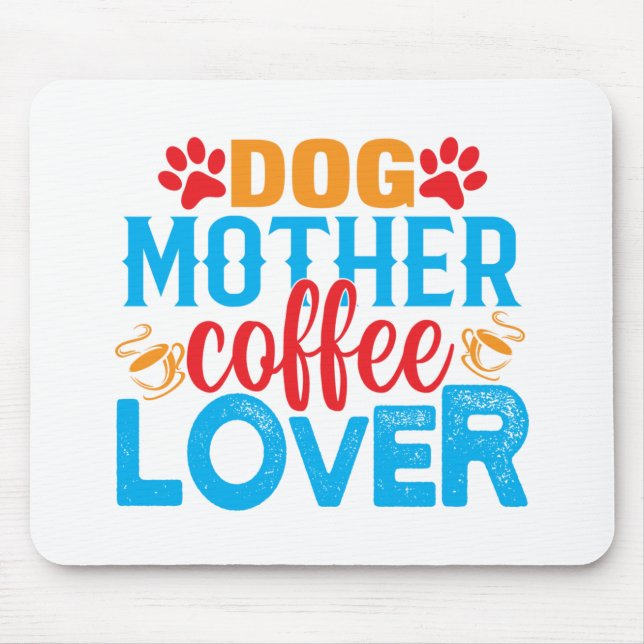 Mousepad mãe de cachorro amante de café (Frente)