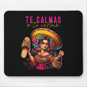 Mousepad Mãe Espanhola Mexicana Te Calmas O Te Calmo Feliz