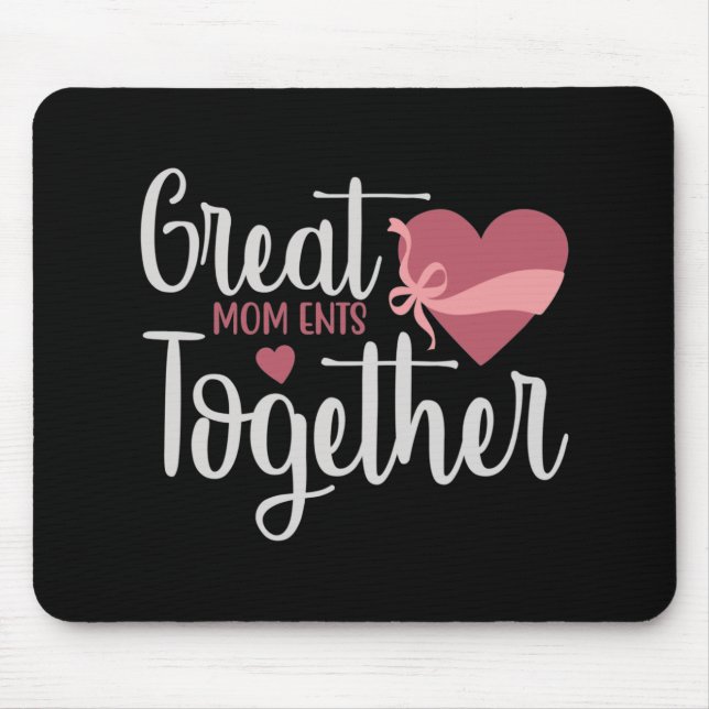 Mousepad Mãe - Momentos Excelentes juntos (Frente)