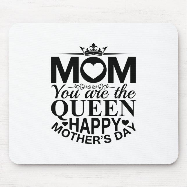 Mousepad Mãe Presente Mãe Você É A Rainha (Frente)