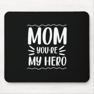 Mousepad Mãe Presente Mãe Você É Meu Herói