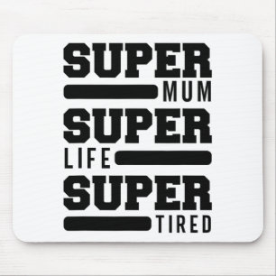 Mousepad Mãe Super Life Super Cansado Dia de as mães Encant