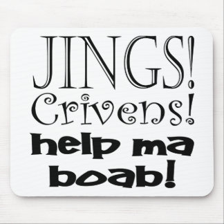 Mousepad Mães Boab da ajuda de Jings Crivens!