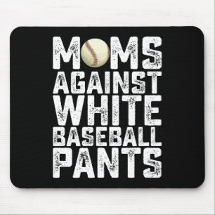 Mousepad Mães Contra Calças de Beisebol Brancas no Dia das