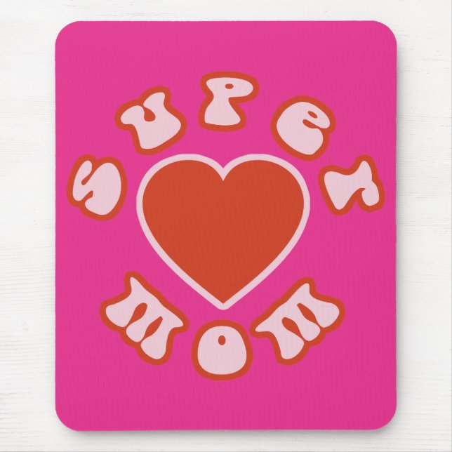 Mousepad Mães femininos & femininos bonitos: Mamã super + (Frente)