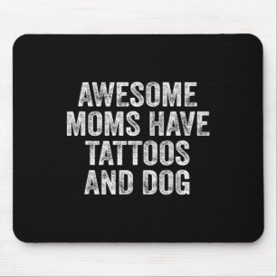 Mousepad Mães Incríveis Têm Tatuagens E Cachorros Rerto Vin