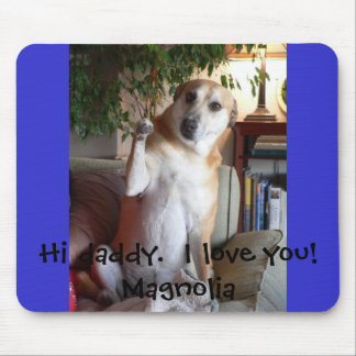 Mousepad Magnólia, olá! pai.  Eu te amo!  Magnólia