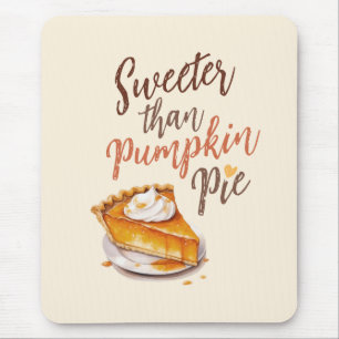Mousepad Mais doce do que a torta de abóbora
