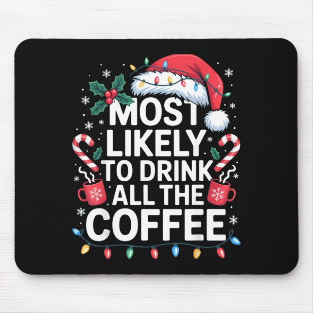 Mousepad Mais Propenso a Beber Todo o Café Natal Divertido (Frente)