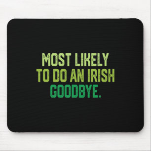 Mousepad Mais Propenso a Fazer um Adeus Irlandês 1