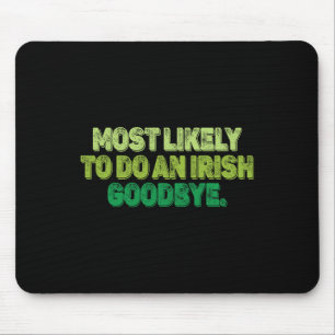Mousepad Mais Propenso a Fazer um Adeus Irlandês 2