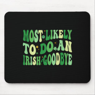 Mousepad Mais Propenso a Fazer um Adeus Irlandês 8 