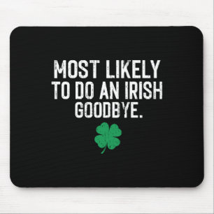 Mousepad Mais Propenso a Fazer um Adeus Irlandês 9 