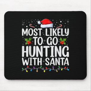 Mousepad Mais Propenso a Ir Caçar com o Papai Noel Caça Cam