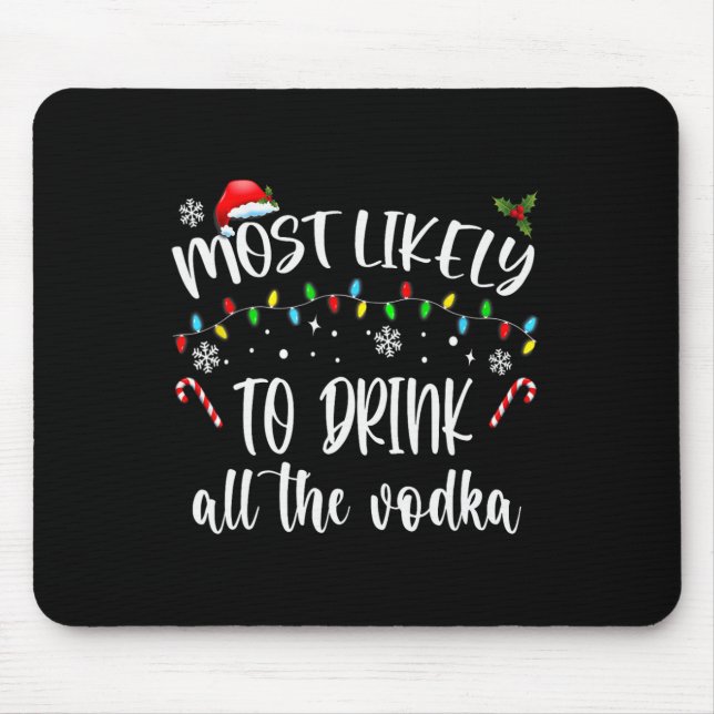 Mousepad Mais Provável Para Beber Toda A Bebida De Natal De (Frente)