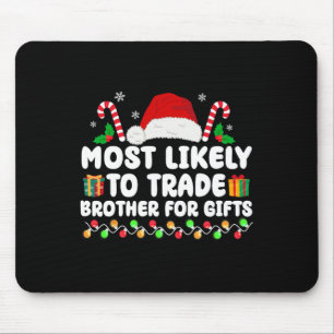 Mousepad Mais Provável Para Trocar Irmão Por Presentes Que