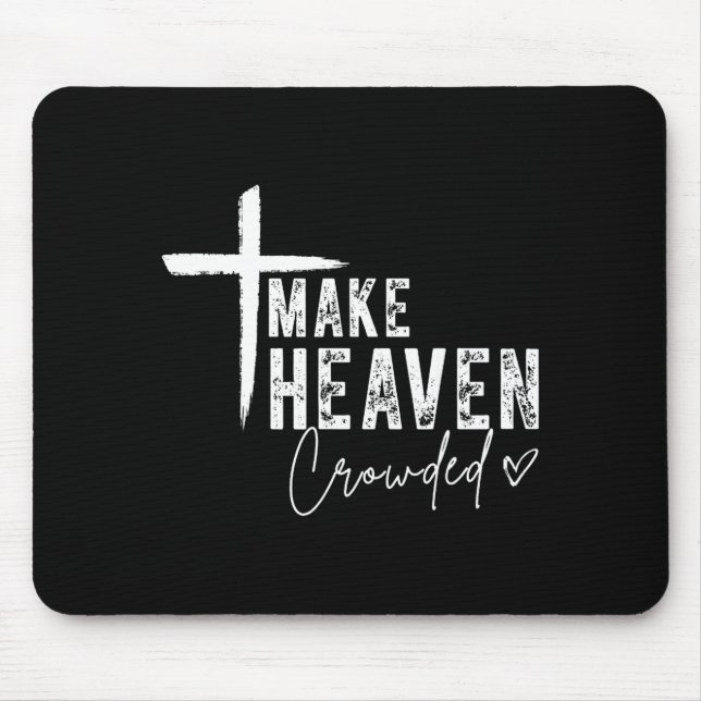 Mousepad Make Heaven Crowded Christian Faith Design Evangel (Frente)