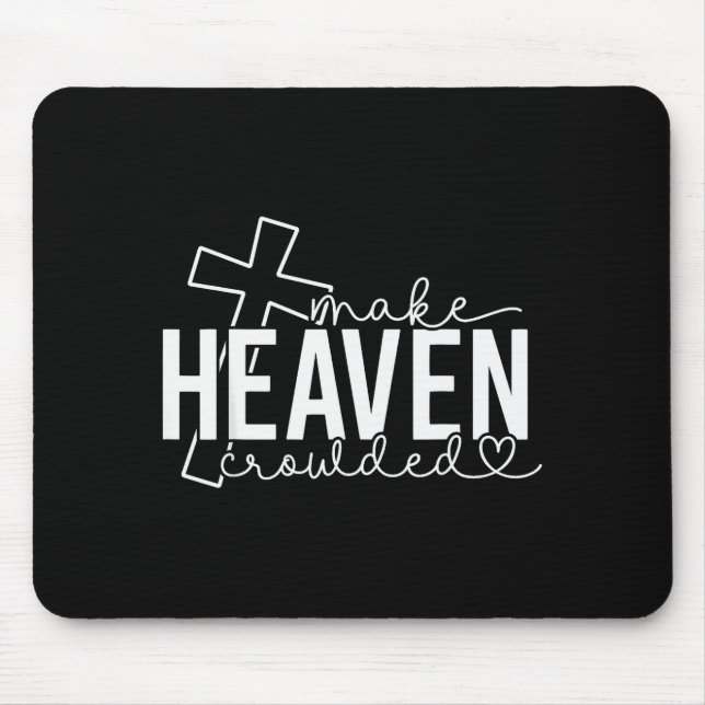 Mousepad Make Heaven Crowded Cross Christian Faith Bible Wo (Frente)