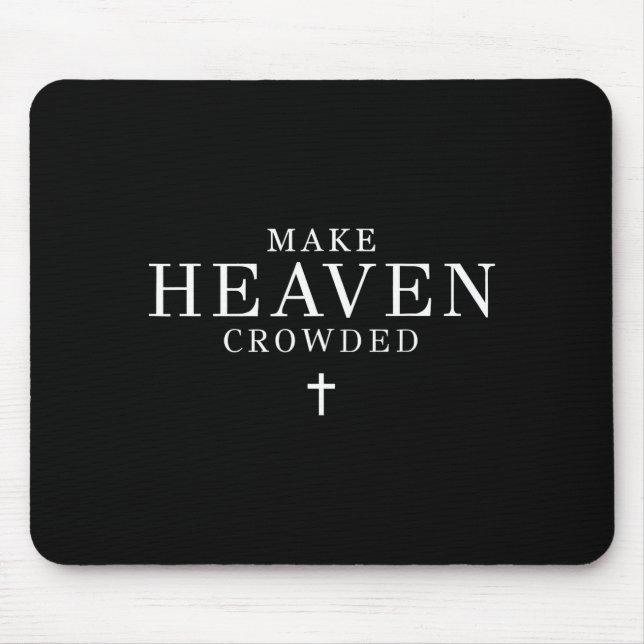 Mousepad Make Heaven Crowded Men And Women Jesus Bible Chri (Frente)