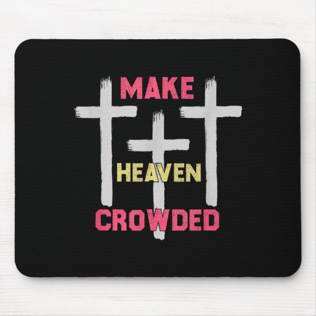 Mousepad Make Heaven Crowded Men And Women Jesus Bible Chri (Frente)