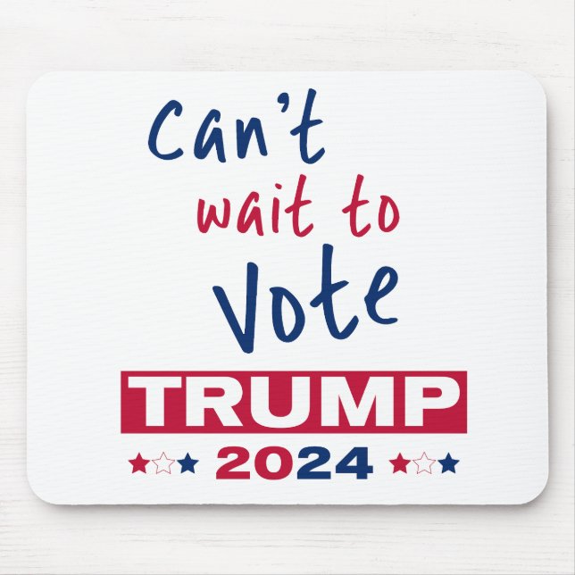 Mousepad Mal posso esperar para votar no TRUMP 2024 (Frente)