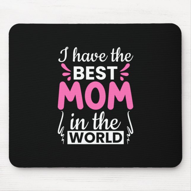 Mousepad Mamãe Arte Eu Tenho A Melhor Mãe (Frente)