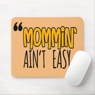 Mousepad Mamãe não é fácil