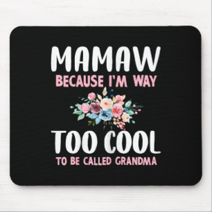 Mousepad Mamaw Porque Sou Muito Legal Para Ser Chamado Vovó