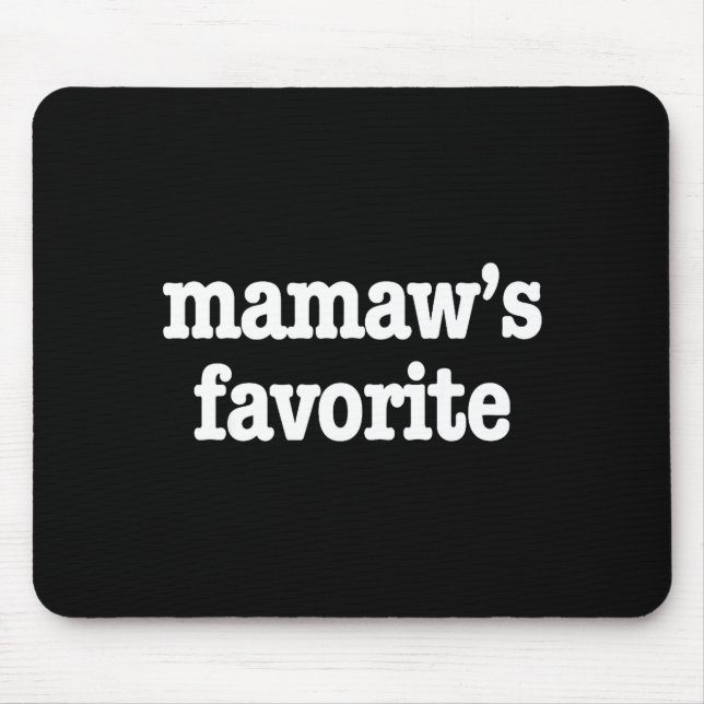 Mousepad Mamaw's Favorite Funny Trendy Mother's Day Saying  (Frente)