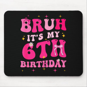 Mousepad Mano É Meu 6º Aniversário Rosa Coquete De 6 Anos