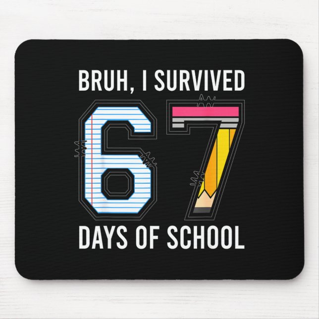 Mousepad Mano eu sobrevivi 67 dias de aula seis sete crianç (Frente)