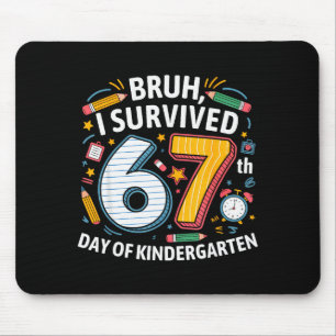 Mousepad Mano eu sobrevivi ao 67º dia do jardim de infância