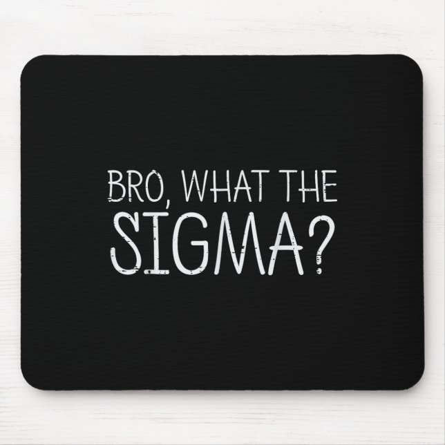 Mousepad Mano O Que Sigma Engraçado Dizer "Homens Mulheres  (Frente)