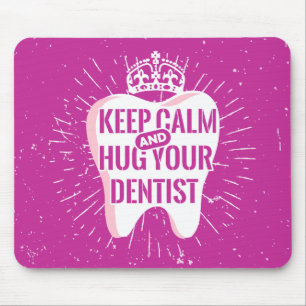Mousepad Mantenha a calma e abrace seu dentista