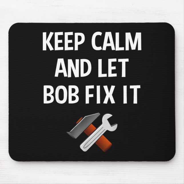 Mousepad Mantenha a Calma e Deixe o Bob Consertar Presente  (Frente)
