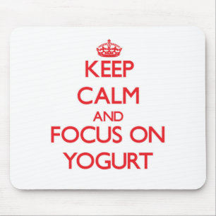 Mousepad Mantenha a calma e o foco no Yogurt