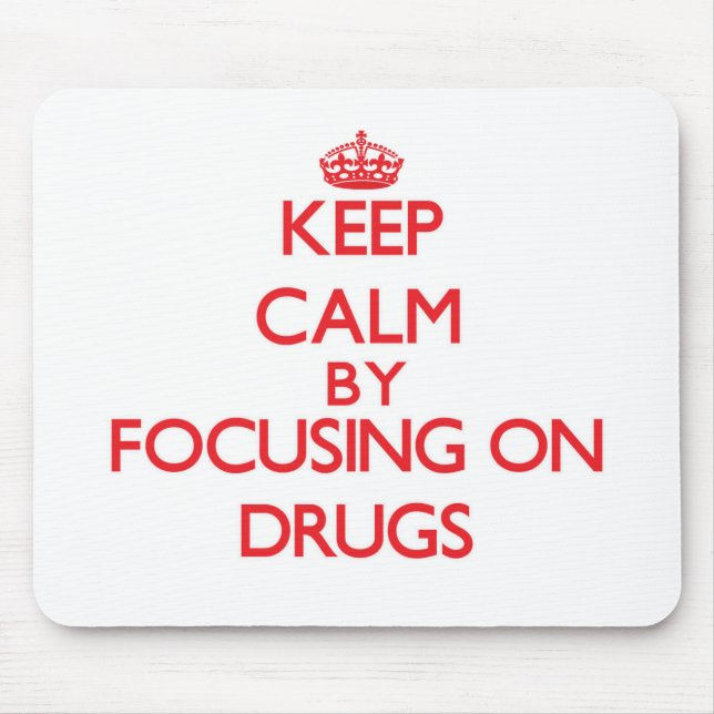 Mousepad Mantenha a calma focalizando em drogas (Frente)
