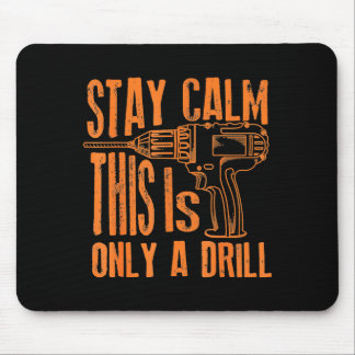 Mousepad Mantenha a Calma, Isto É Apenas Uma Perfuração Eng