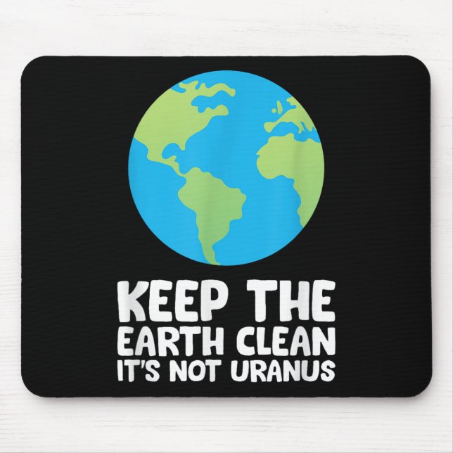 Mousepad Mantenha A Terra Limpa Não É Urano (Frente)