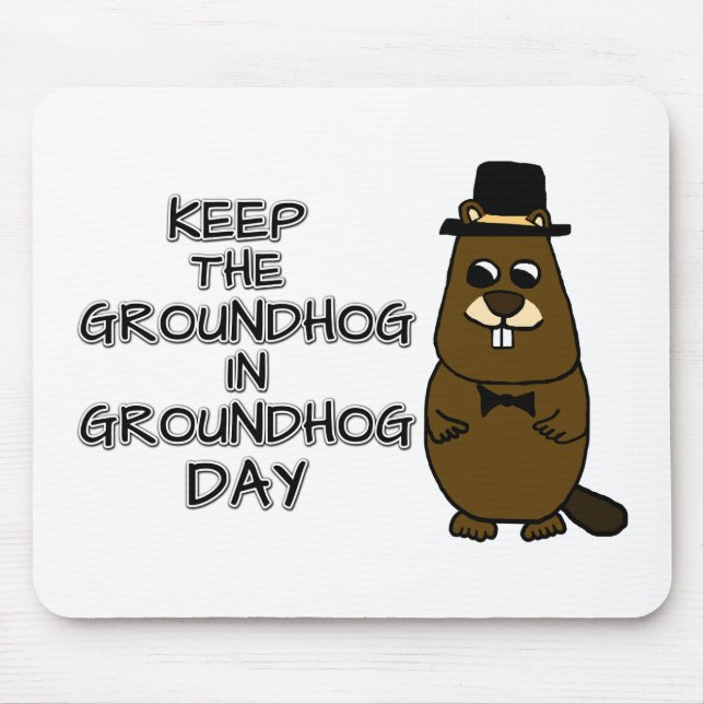 Mousepad Mantenha o Groundhog no Dia da Marmota (Frente)