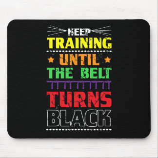 Mousepad Mantenha O Treinamento Até Que O Cinto Torne Mães