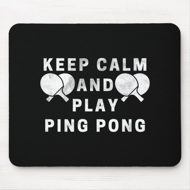 Mousepad Mantenha-Se Calmo E Jogue Ping Pong - Mesa Players (Frente)