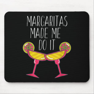 Mousepad Margaritas Me Fez Fazer Uma Camisa, Bebendo Engraç