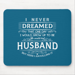 Mousepad Marido do mundo aqui estou matando o aniversário d