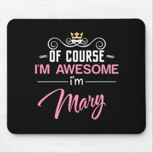 Mousepad Mary, é claro que sou incrível