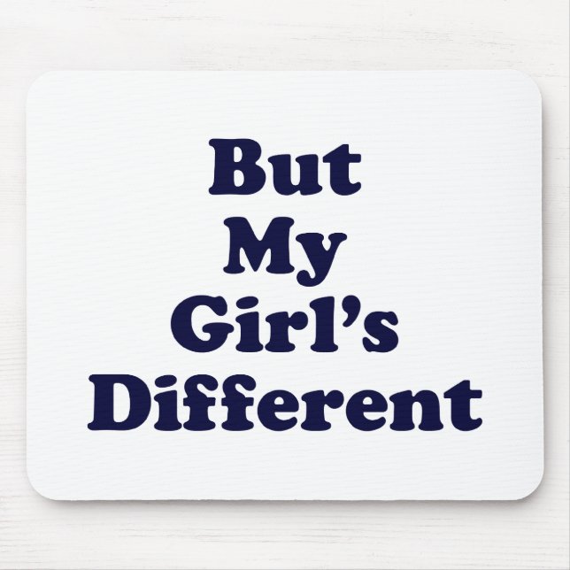 Mousepad Mas minha garota é diferente (Frente)