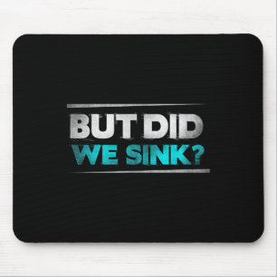 Mousepad Mas Nós Afundamos Presentes Divertidos de Barco pa