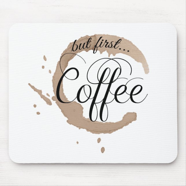Mousepad Mas primeiramente, café… (Frente)